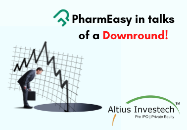 You are currently viewing PharmEasy in talks of a Downround!