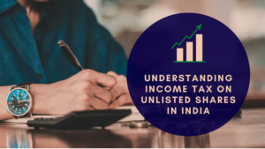 Read more about the article Income Tax on Capital Gains in Unlisted Shares