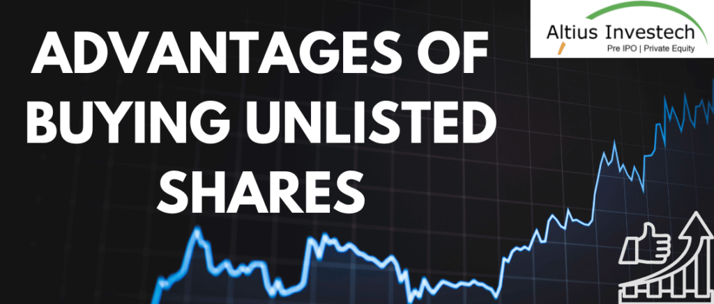 5 Advantages of Buying Unlisted Shares in 2024 | Altius Investech