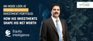 Read more about the article An Inside Look at Porinju Veliyath’s Investment Portfolio: How His Investments Shape His Net Worth