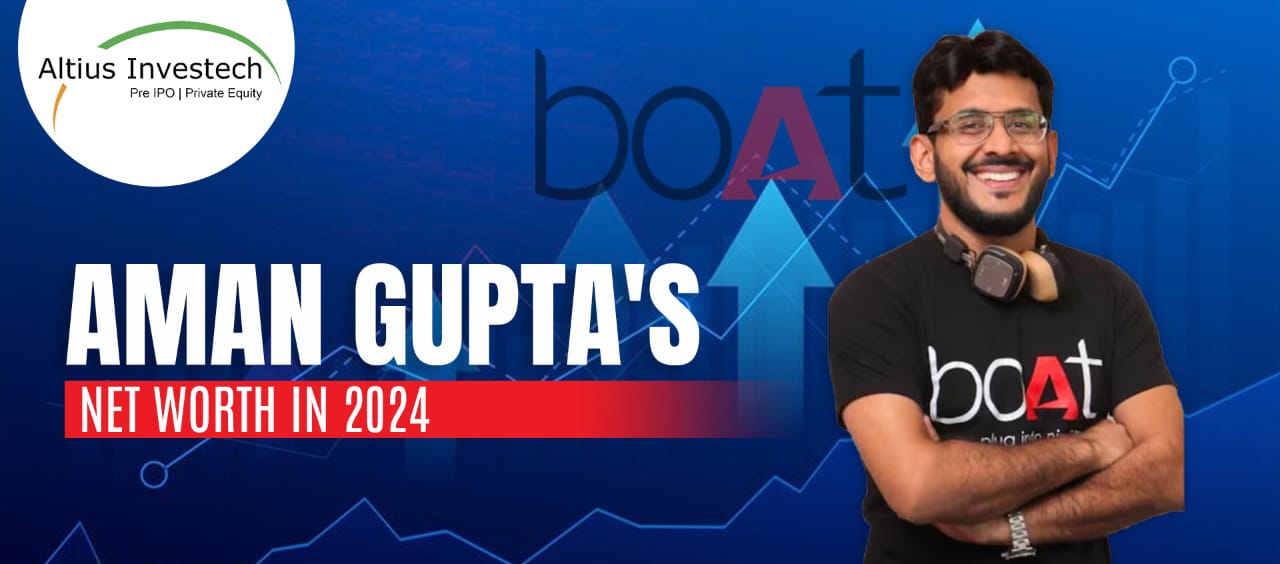 You are currently viewing Shark Tank Judge & Boat Founder Aman Gupta’s Net Worth in 2024