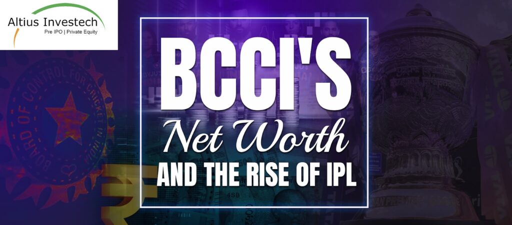 Bcci's net worth and the rise of ipl