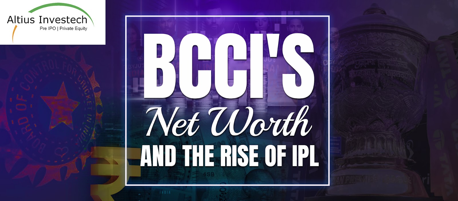 You are currently viewing BCCI’s Net Worth and the Rise of IPL: A Symbiotic Billion Dollar Relationship